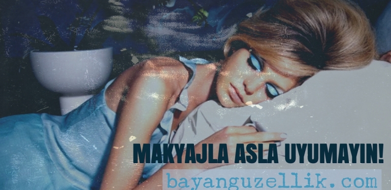 Makyajla Uyumanın Cilde Zararları